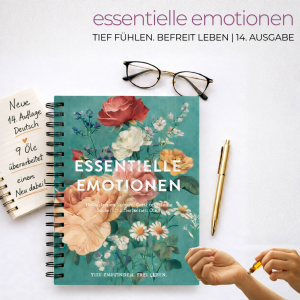 NEU! Essentielle Emotionen  – Tief Fühlen, Befreit Leben,14. Auflage 2026