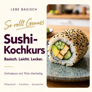 Sushi-Kochkurs – Basisch. Leicht. Lecker.
